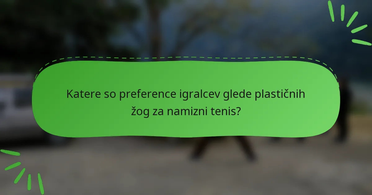Katere so preference igralcev glede plastičnih žog za namizni tenis?